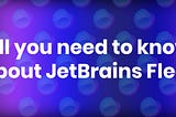 All you need to know about JetBrains Fleet