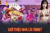 789BET — NHÀ CÁI CÁ CƯỢC UY TÍN VÀ ĐA DẠNG DỊCH VỤ