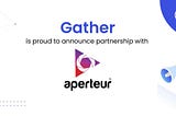 Gather Starts New Partnership with Innovative Content Streaming Platform: Aperteur
