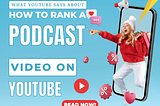 YouTube’s recommendations for ranking any video, including podcast videos, focus on optimizing…