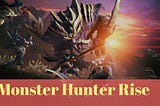 Monster Hunter rise: Contender for best game of 2021
