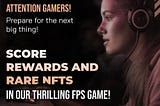 Calling all FPS enthusiasts!