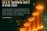 Secure The Digital Gold Of Tomorrow Invest in MTHN