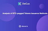 In-depth analysis of BTC-pegged tokens issuance methods.