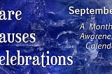 Care Causes Celebrations: September