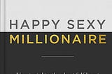 Book Reflection: Happy Sexy Millionaire by Steven Bartlett