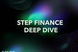 Step Finance Deep Dive