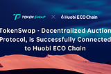 How to Participate in Auctions on TokenSwap HECO chain?
