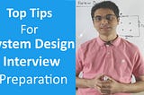 How To Best Prepare For System Design Interviews