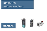 Sinamics S120 Hardware Setup
