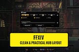 FFXIV UI Guide: How do I make a clean and practical HUB layout?