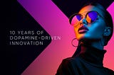 UXDA: 10 Years of Dopamine-Driven Innovation in Finance