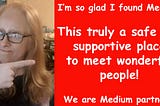 Medium is healing. — It’s such a safe place! 💖💗🥰💞
