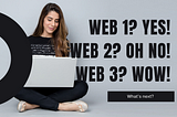 Web 2 and 3, what are they?