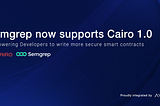 Semgrep — Cairo 1.0 Support