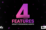 Four features of imusify for booking agents