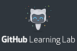 A Peek into Github’s Learning Lab