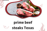prime beef steaks Texas