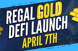 Regal Gold Defi Launch