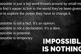 Impossible is Nothing