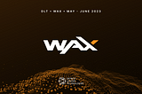 WAX Guild Updates May — June 2023: Leap v4.0