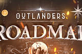 Outlanders Future Development Roadmap