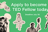 Applications are now open: Apply to be a TED2017 Fellow