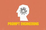 Is Prompt Engineering Dead?