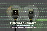 Details of firmware updates for Trezor One (version 1.9.1) and Trezor Model T (version 2.3.1)