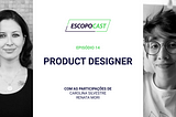 Escopocast 14 - Product Designer