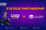 Partnership Announcement: LOOPStarter x Acadex