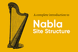 A Complete Introduction To Nabla Site Structure