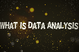 What is Data Analysis Process?