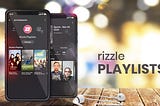 Rizzle Playlists: A Medley of All Things Amazing
