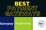 Looking for a Best Payment Gateway for your business?