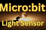 Microbit Light Sensor 