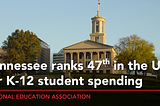 Tennessee ranks 47th in the nation for K-12 student spending, new national report shows