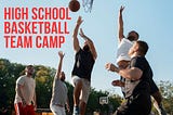 high-school-basketball-team-camps