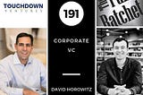 Corporate VC — Featuring David Horowitz