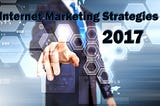 SOME OF THE BEST INTERNET MARKETING STRATEGIES FOR 2017