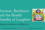 References from “Burnout, Resilience, and the Health Benefits of Laughter.”