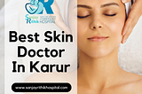Unveiling Dazzling Skin: A Guide to Laser Facials in Karur