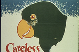 World War Two era poster from the Office of War Information. An image a parrot reads, “Careless Talks Doesn’t Mean Free Speech.”