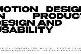 Motion Design in Product Design and Usability.