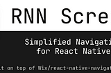 Build React Native Apps with Simplified and Predictable Navigation