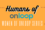 Humans of OnLoop: Celebrating Aditi Das