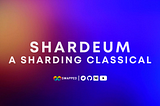 Shardeum, a Sharding Classical