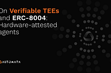On verifiable TEEs and ERC-8004: Hardware-attested agents