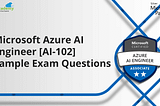 FREE Microsoft Azure AI Engineer Associate [AI-102] Exam Questions for AI-102 certification exams!