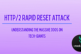 Understanding HTTP/2 Rapid Reset: The Record-Breaking DDoS Attack and Its Impact